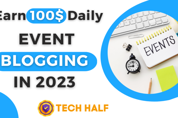 EVENT BLOGGING IN 2023 | Earn 100$ Daily