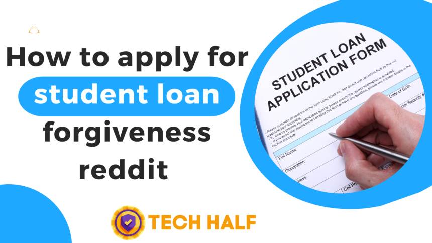 How to apply for student loan forgiveness reddit
