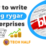 How to write blog rygar enterprises | rygar enterprises