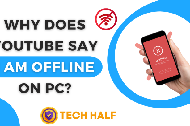 WHY DOES YOUTUBE SAY I AM OFFLINE ON PC?
