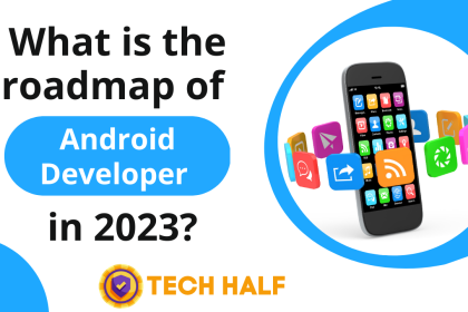 What is the roadmap of Android developer in 2023?
