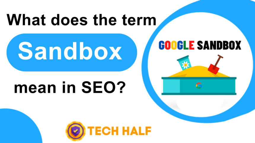 What does the term Sandbox mean in SEO?